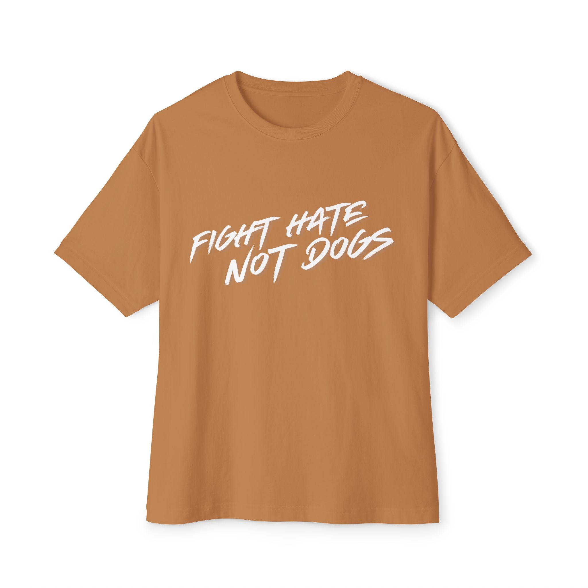 *Fight Hate Not Dogs* Unisex Oversized Boxy Tee