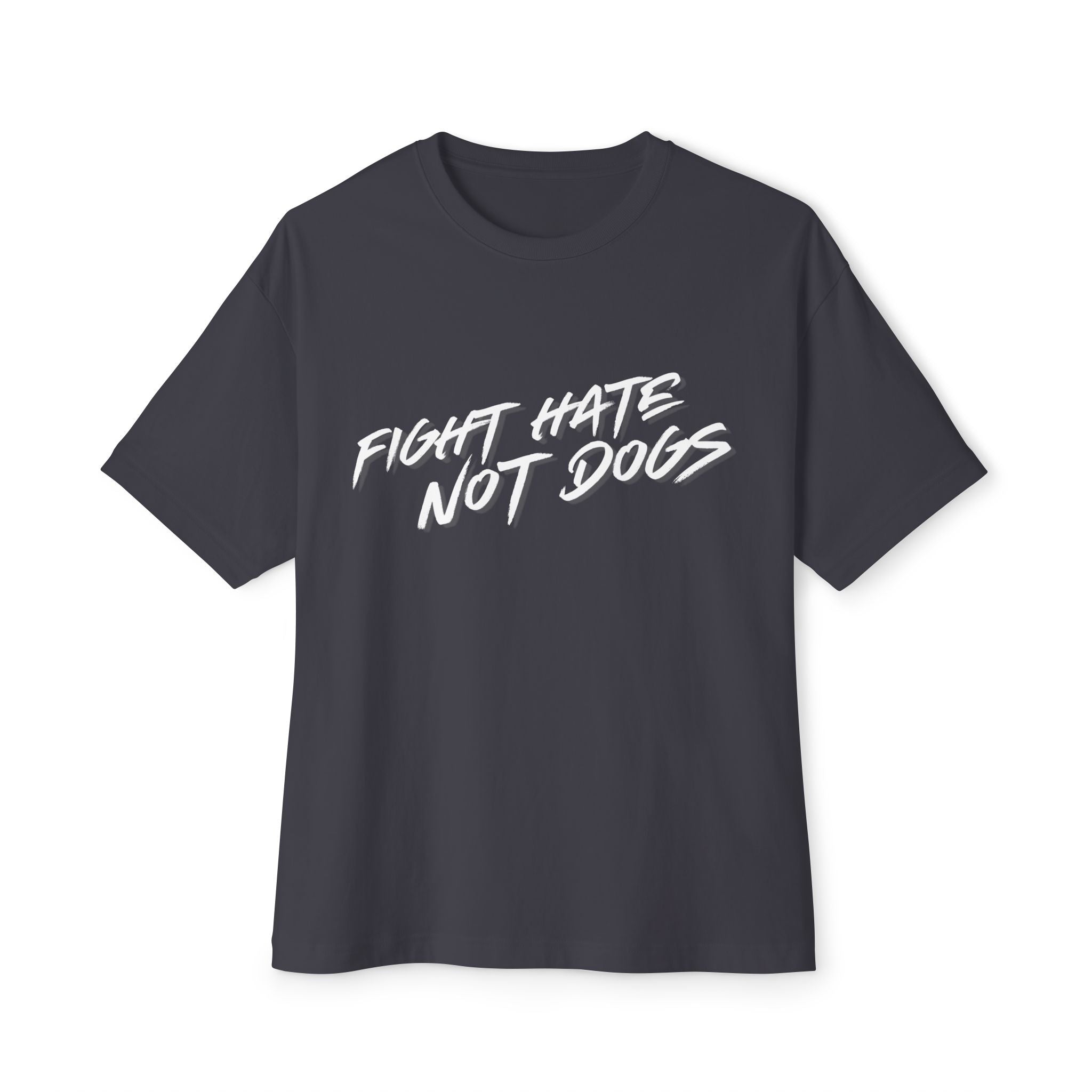 *Fight Hate Not Dogs* Unisex Oversized Boxy Tee