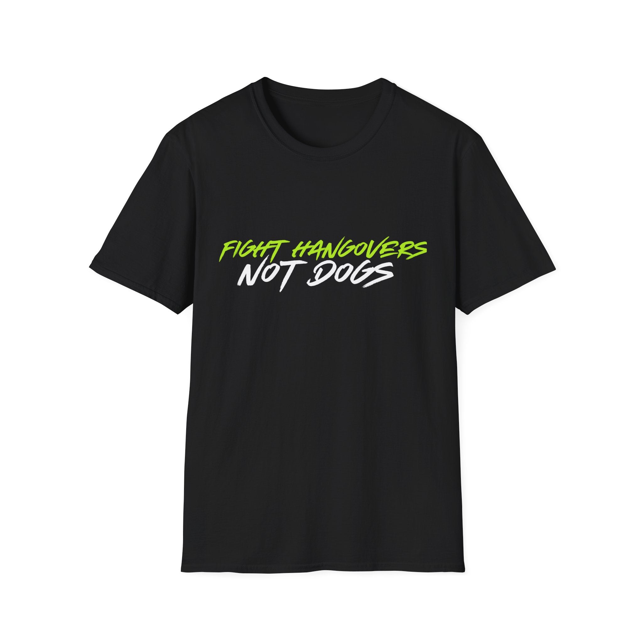 *Fight Hangovers Not Dogs* Soft-Style Tee!